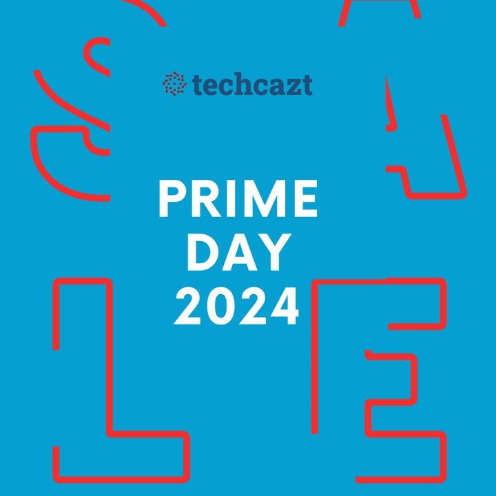 Amazon Prime Day 2024 Techcazt